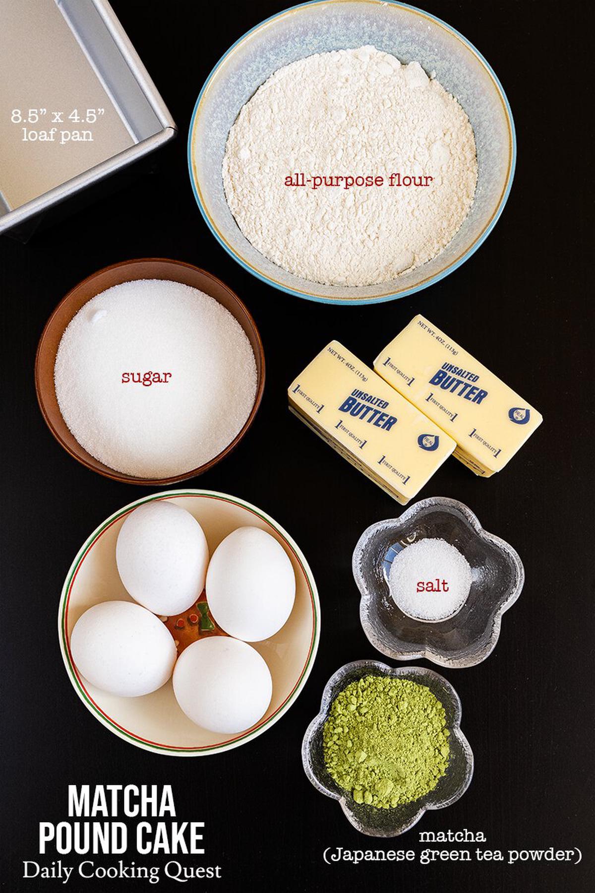 Ingredients to bake a matcha pound cake: all-purpose flour, butter, sugar, eggs, salt, and matcha (Japanese green tea powder).