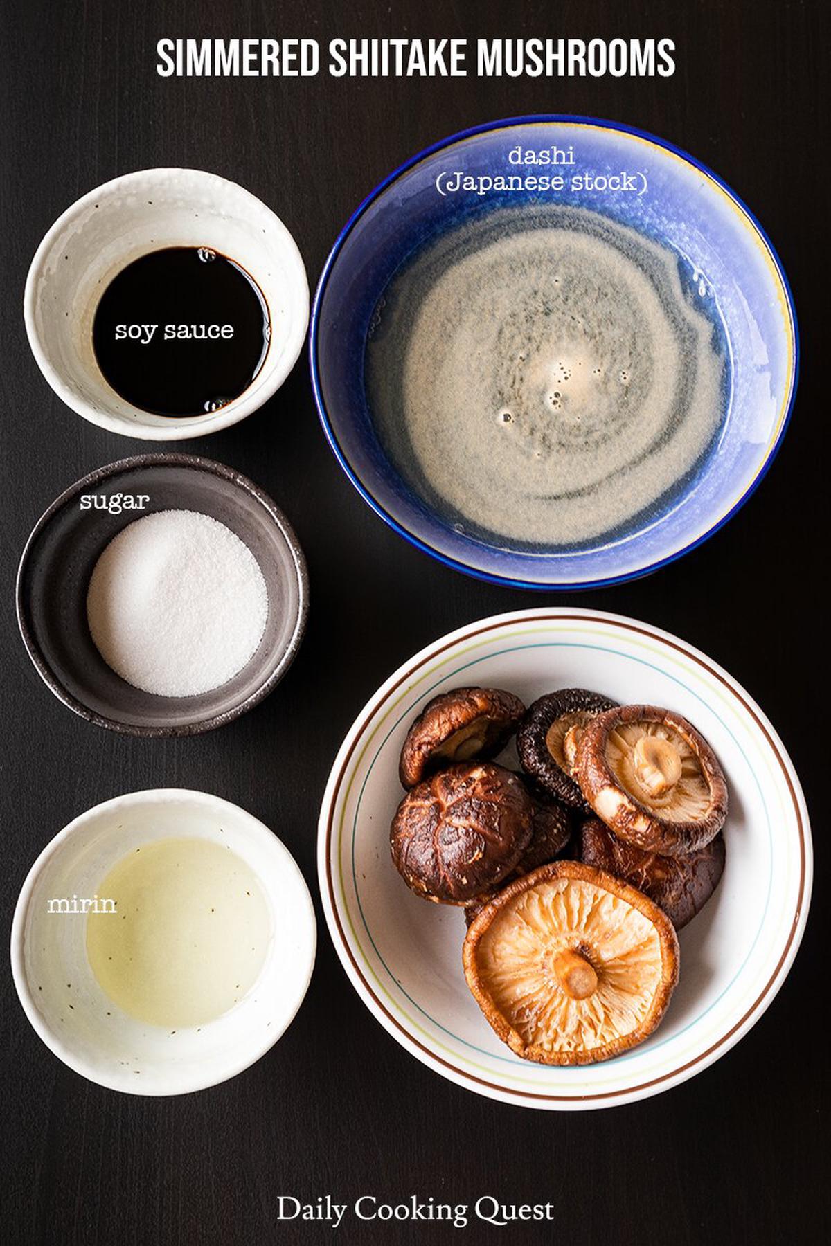Ingredients for Japanese simmered shiitake mushrooms: shiitake mushrooms, dashi (Japanese stock), soy sauce, mirin, and sugar.