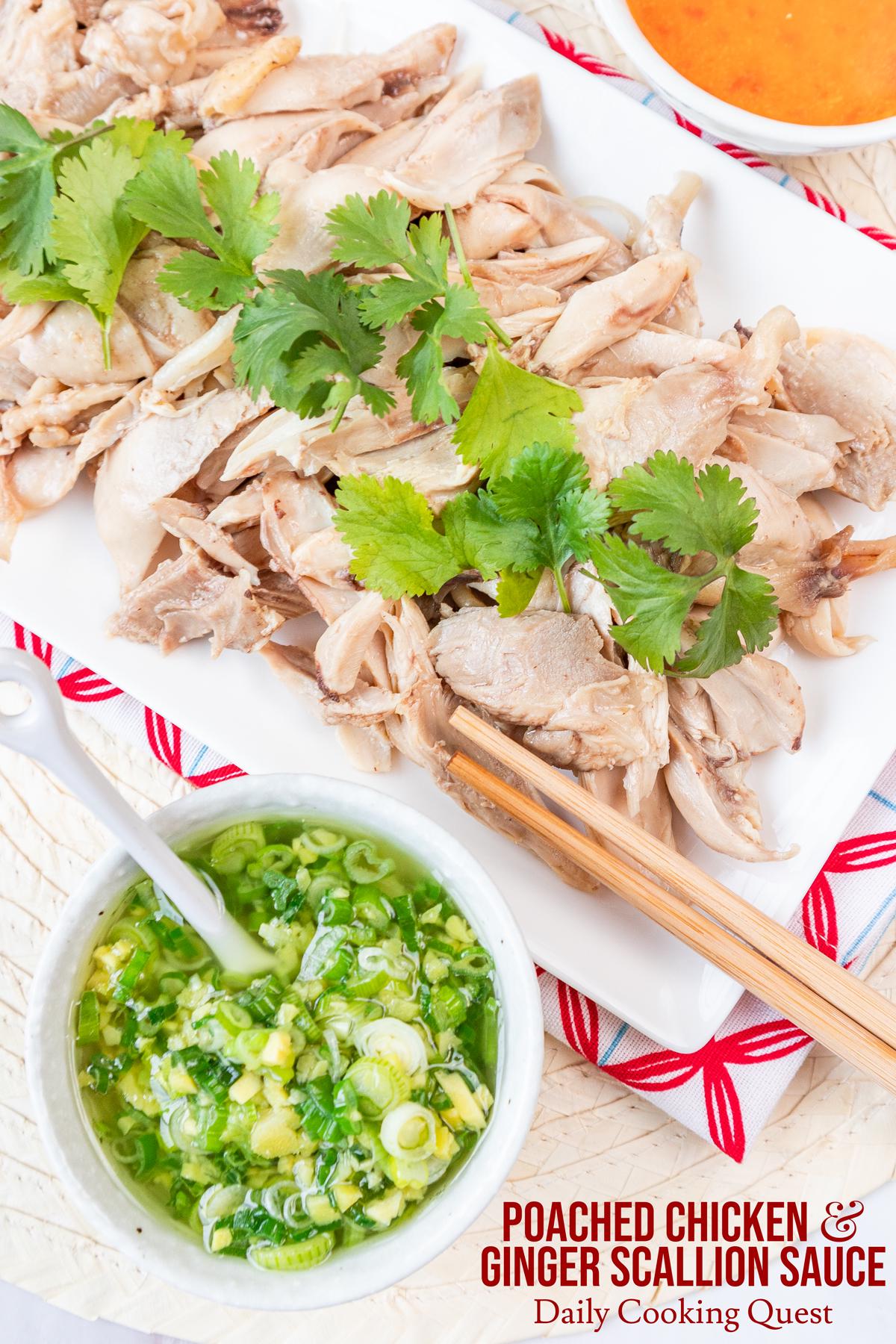 Poached Chicken and Ginger Scallion Sauce.